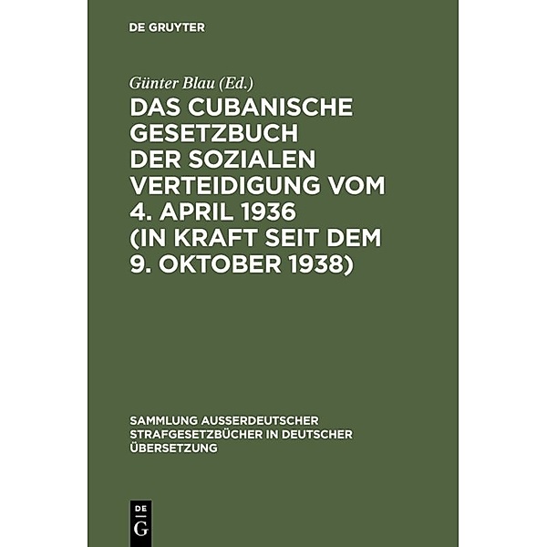 Das cubanische Gesetzbuch der sozialen Verteidigung vom 4. April 1936 (in Kraft seit dem 9. Oktober 1938)