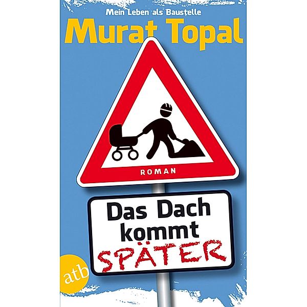 Das Dach kommt später, Murat Topal