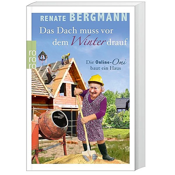 Das Dach muss vor dem Winter drauf / Online-Omi Bd.11, Renate Bergmann