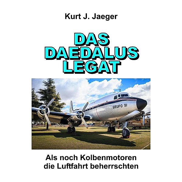 DAS DAEDALUS LEGAT, Kurt J. Jaeger