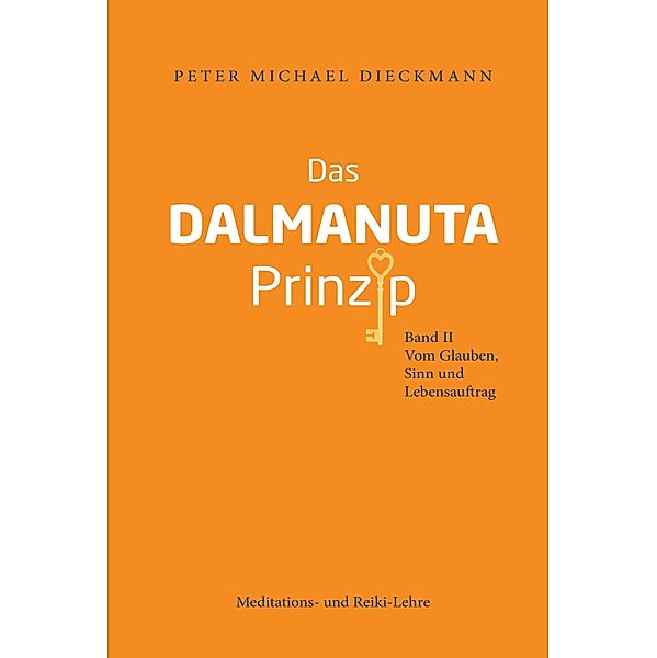 Das Dalmanuta Prinzip / Das Dalmanuta Prinzip Bd.2, Peter Michael Dieckmann