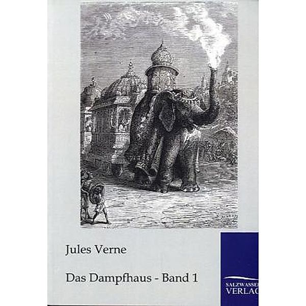 Das Dampfhaus.Bd.1, Jules Verne