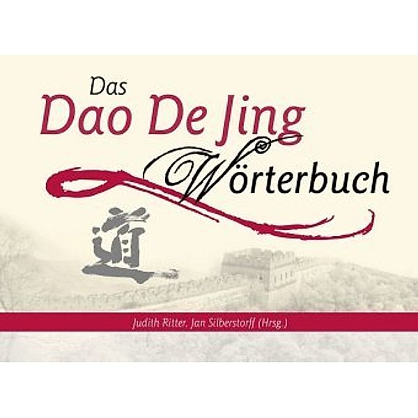 Das Dao De Jing Wörterbuch, Judith Ritter