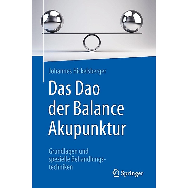 Das Dao der Balance Akupunktur, Johannes Hickelsberger