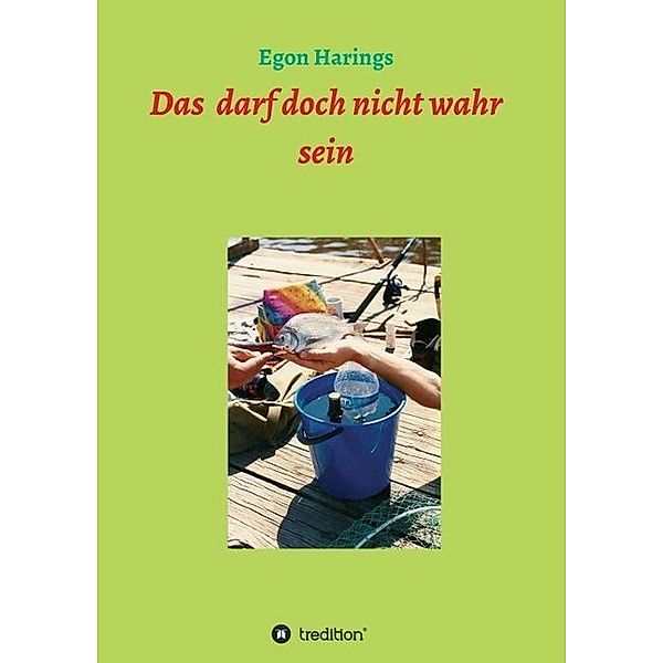 Das darf doch nicht wahr sein, Egon Harings