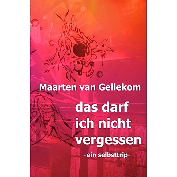 das darf ich nicht vergessen, Maarten van Gellekom