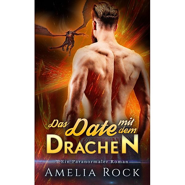 Das Date mit dem Drachen, Amelia Rock