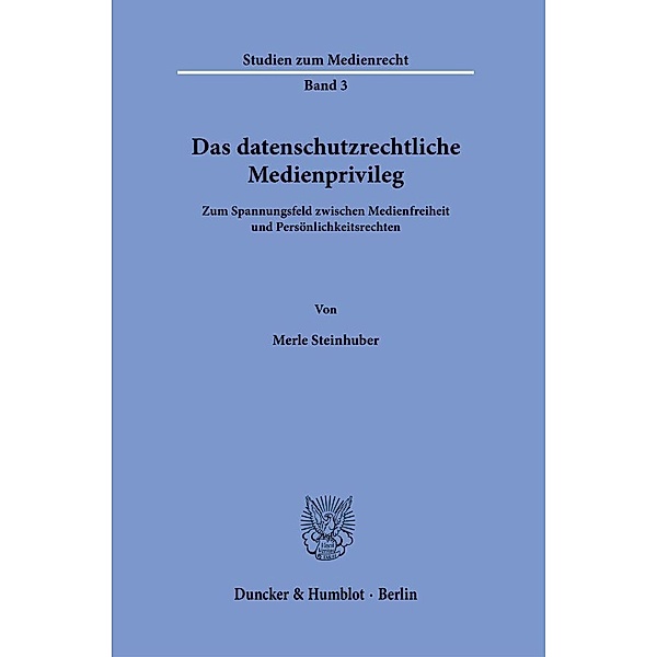 Das datenschutzrechtliche Medienprivileg., Merle Steinhuber