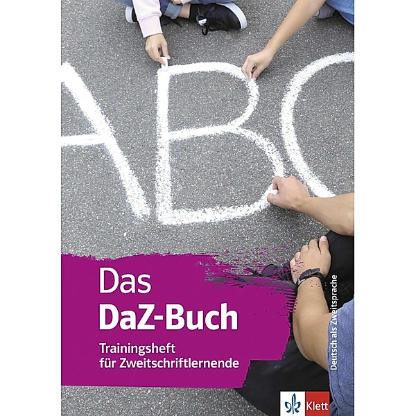 Das DaZ-Buch: Band 3 Trainingsheft für Zweitschriftlernende, Alexis Feldmeier García