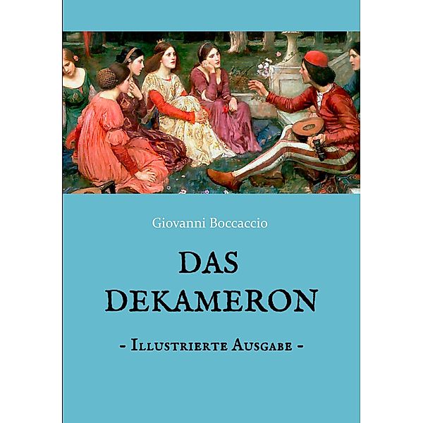 Das Dekameron - Illustrierte Ausgabe, Giovanni Boccaccio