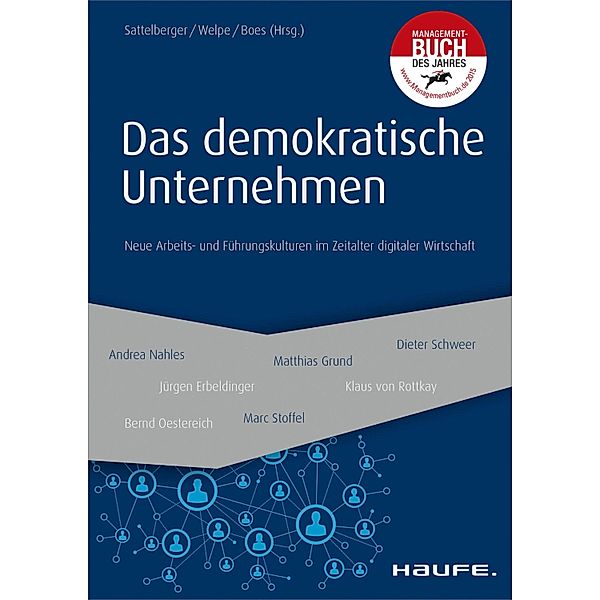 Das demokratische Unternehmen / Haufe Fachbuch, Thomas Sattelberger, Isabell Welpe, Andreas Boes