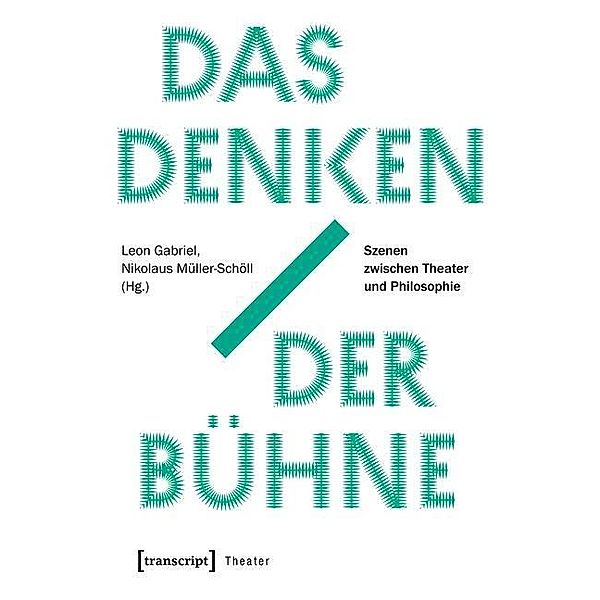 Das Denken der Bühne / Theater Bd.109