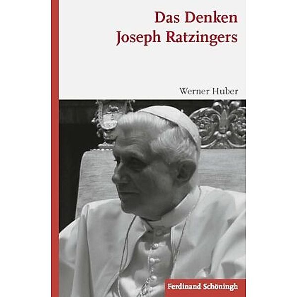 Das Denken Joseph Ratzingers, Werner Huber