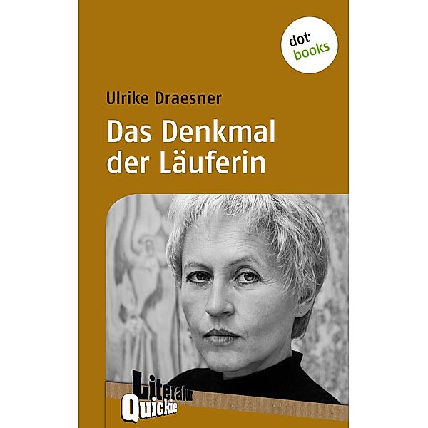 Das Denkmal der Läuferin - Literatur-Quickie / Literatur-Quickies Bd.4, Ulrike Draesner