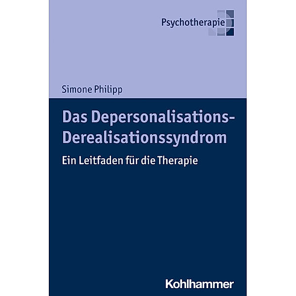 Das Depersonalisations - Derealisationssyndrom, Simone Philipp