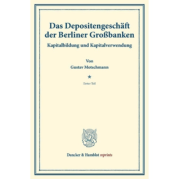 Das Depositengeschäft der Berliner Grossbanken.Tl.1