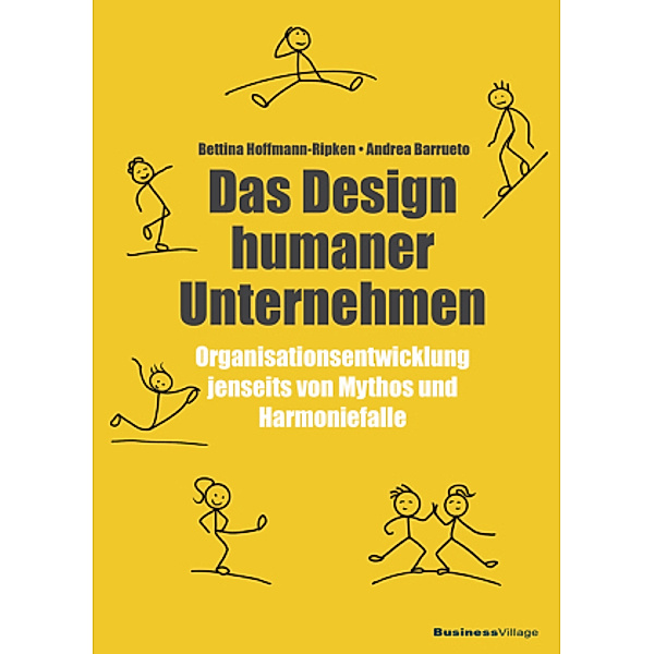 Das Design humaner Unternehmen, Bettina Hoffmann-Ripken, Andrea Barrueto