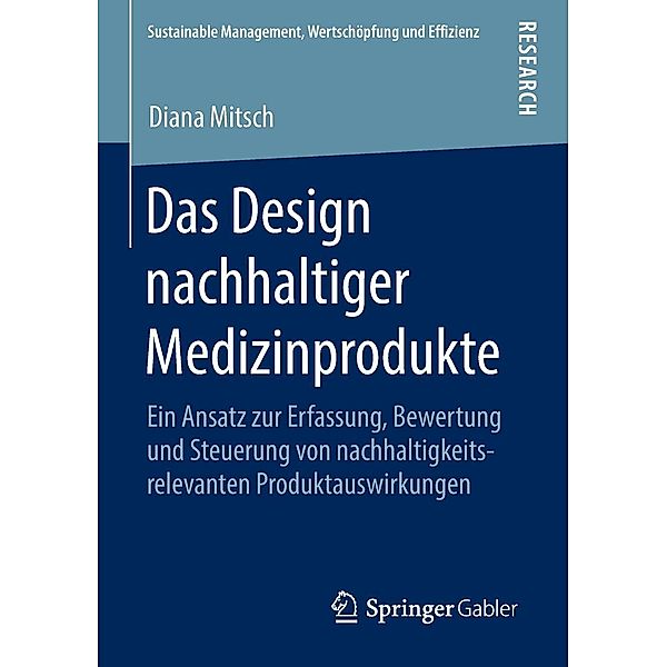 Das Design nachhaltiger Medizinprodukte / Sustainable Management, Wertschöpfung und Effizienz, Diana Mitsch