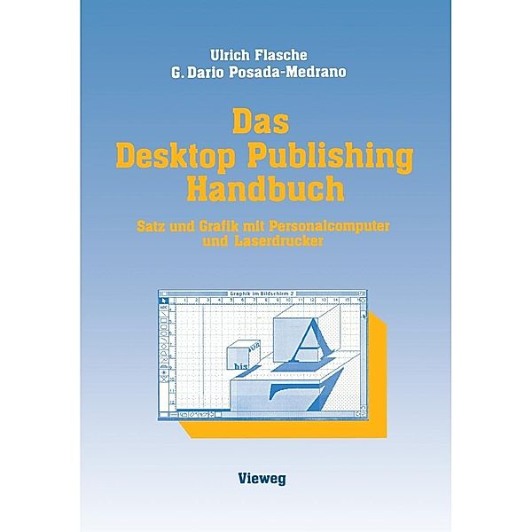 Das Desktop Publishing Handbuch, Ulrich Flasche, German Dario Posada-Medrano