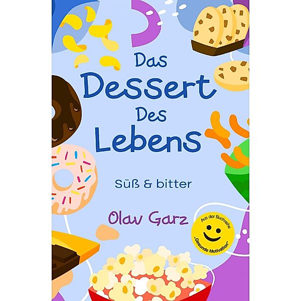 Das Dessert des Lebens, Olav Garz