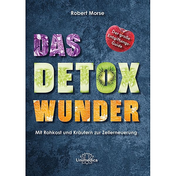 Das Detox-Wunder, Robert Morse