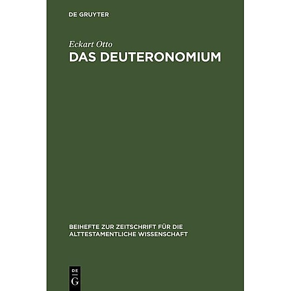 Das Deuteronomium / Beihefte zur Zeitschrift für die alttestamentliche Wissenschaft Bd.284, Eckart Otto