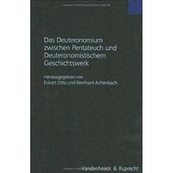 Das Deuteronomium zwischen Pentateuch und Deuteronomistischem Geschichtswerk