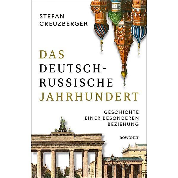 Das deutsch-russische Jahrhundert, Stefan Creuzberger