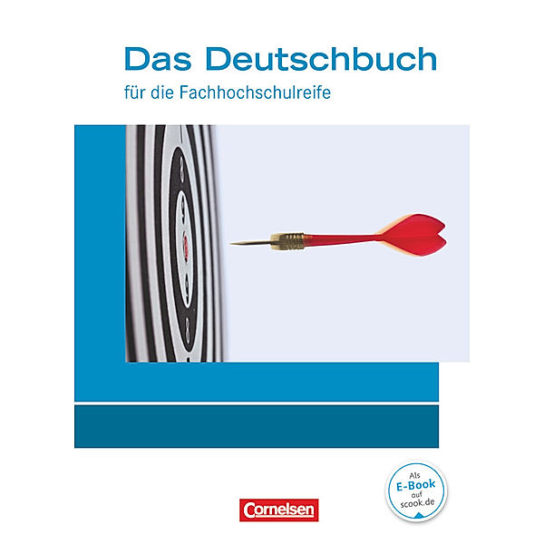 Das Deutschbuch - Fachhochschulreife - Allgemeine Ausgabe - nach Lernbausteinen - Neubearbeitung - 11./12. Schuljahr, Martina Schulz-Hamann, Petra Schappert, Kerstin Ansel-Röhrleef, Helmut van Züren, Pamela Kolb, Thomas Rahner, Juliane Becker