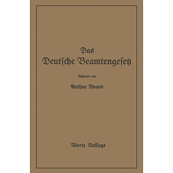 Das Deutsche Beamtengesetz (DBG), Arthur Brand