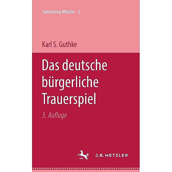 Das deutsche bürgerliche Trauerspiel / Sammlung Metzler, Karl S. Guthke
