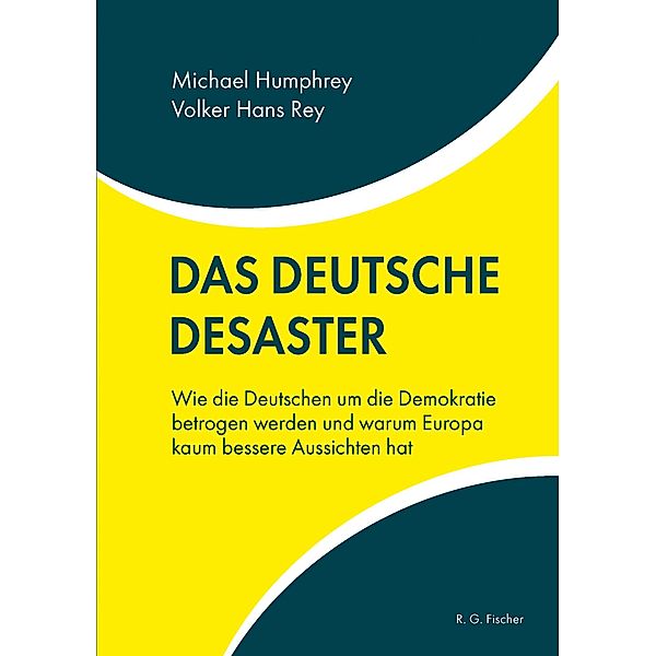 Das deutsche Desaster, Michael Humphrey, Volker Hans Rey