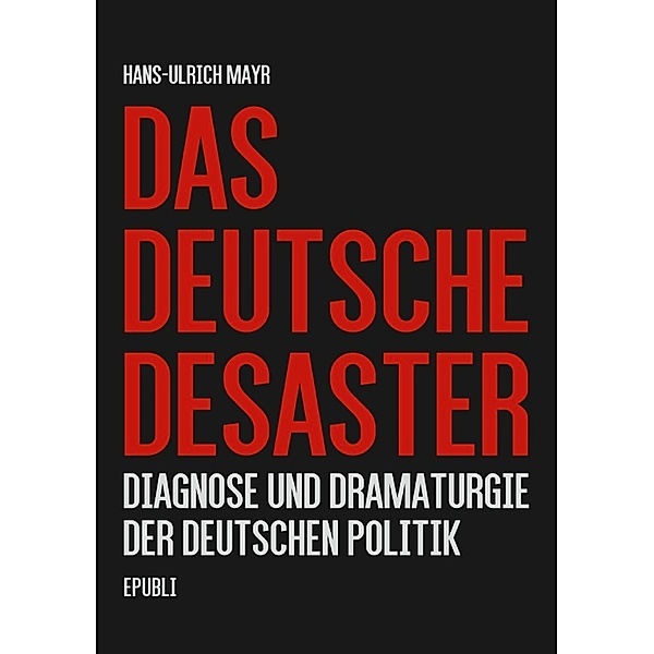 Das deutsche Desaster, Hans-Ulrich Mayr