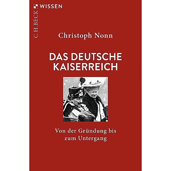Das deutsche Kaiserreich / Beck'sche Reihe Bd.2870, Christoph Nonn