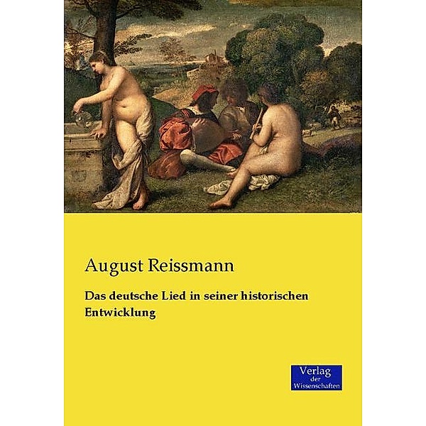 Das deutsche Lied in seiner historischen Entwicklung, August Reissmann