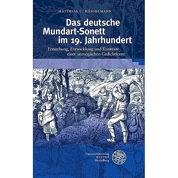 Das deutsche Mundart-Sonett im 19. Jahrhundert / Beiträge zur neueren Literaturgeschichte Bd.410, Matthias C. Hänselmann