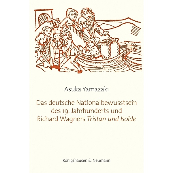 Das deutsche Nationalbewusstsein des 19. Jahrhunderts und Richard Wagners ,Tristan und Isolde, Asuka Yamazaki