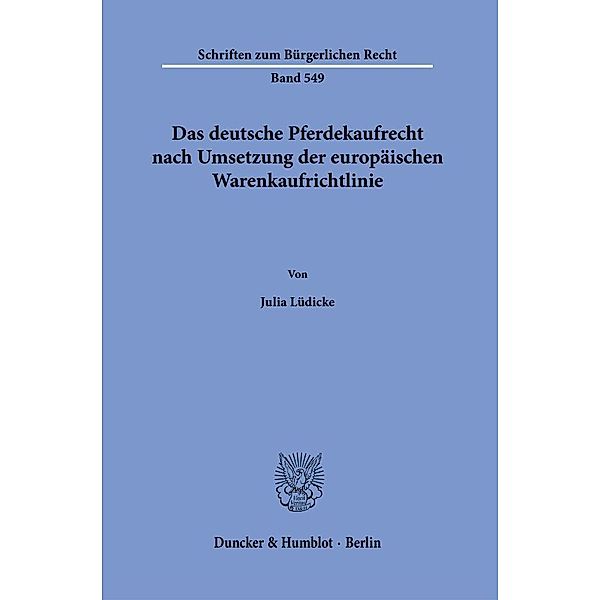 Das deutsche Pferdekaufrecht nach Umsetzung der europäischen Warenkaufrichtlinie., Julia Lüdicke