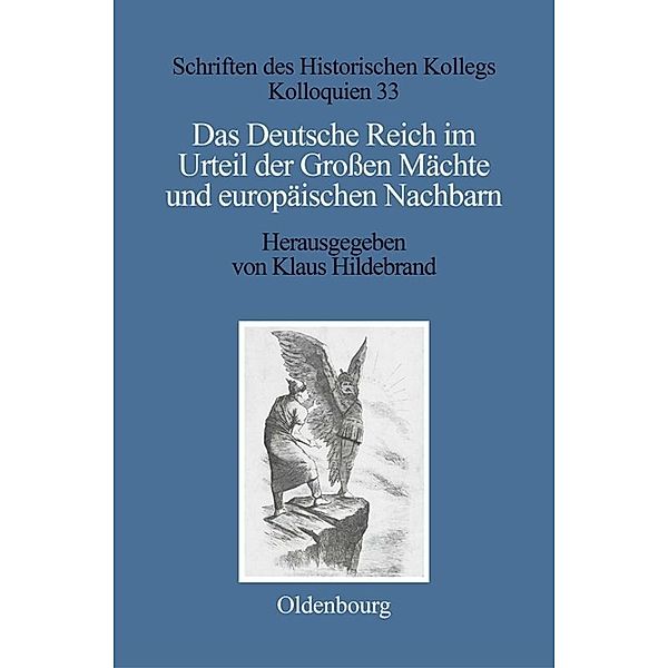 Das Deutsche Reich im Urteil der grossen Mächte und europäischen Nachbarn (1871-1945)