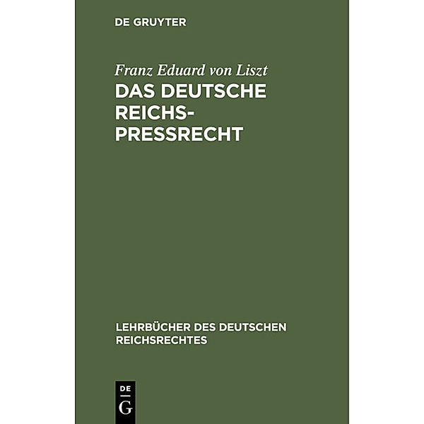 Das deutsche Reichs-Pressrecht, Franz von Liszt