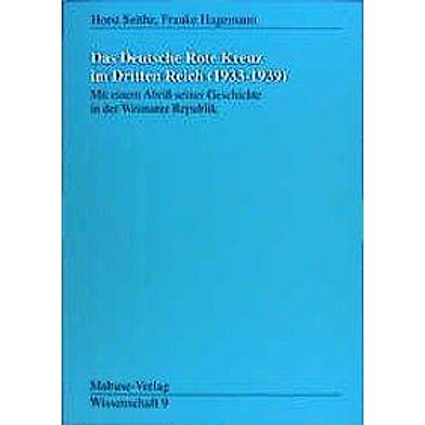 Das Deutsche Rote Kreuz im Dritten Reich (1933-1939), Horst Seithe, Frauke Hagemann