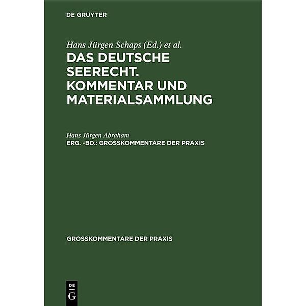 Das deutsche Seerecht. Kommentar und Materialsammlung. Erg. -Bd. / Großkommentare der Praxis, Hans Jürgen Abraham