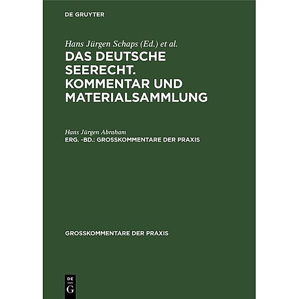 Das deutsche Seerecht. Kommentar und Materialsammlung. Erg. -Bd. / Grosskommentare der Praxis, Hans Jürgen Abraham