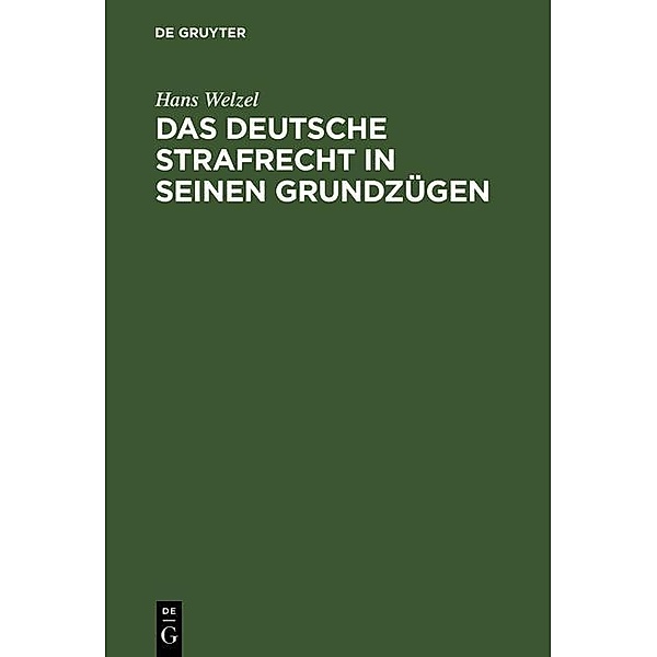 Das deutsche Strafrecht in seinen Grundzügen, Hans Welzel