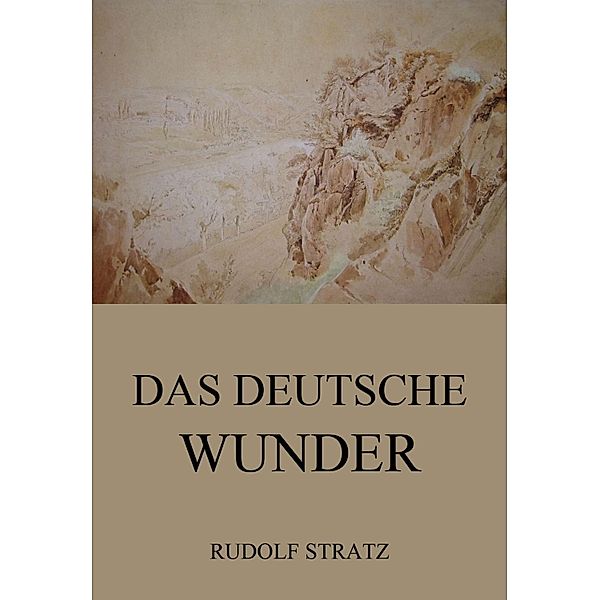 Das deutsche Wunder, Rudolf Stratz