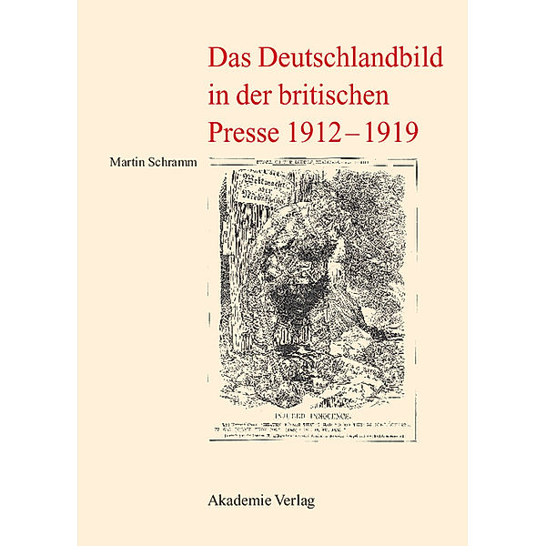 Das Deutschlandbild in der britischen Presse 1912-1919, Martin Schramm