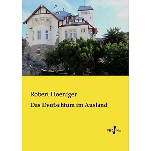 Das Deutschtum im Ausland, Robert Hoeniger