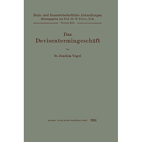Das Devisentermingeschäft / Bank- und finanzwirtschaftliche Abhandlungen Bd.H. 4, Joachim Vogel