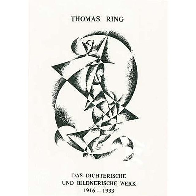 Das Dichterische und Bildnerische Werk 1916-1933 eBook v. Thomas Ring |  Weltbild