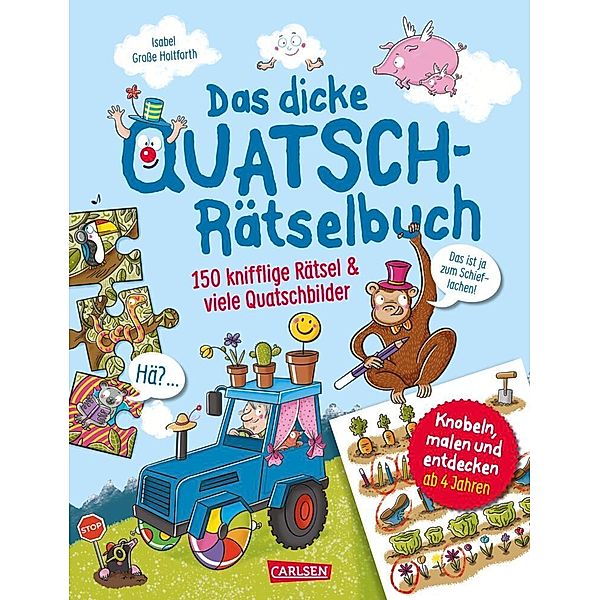 Das dicke Quatsch-Rätselbuch, Isabel Große Holtforth